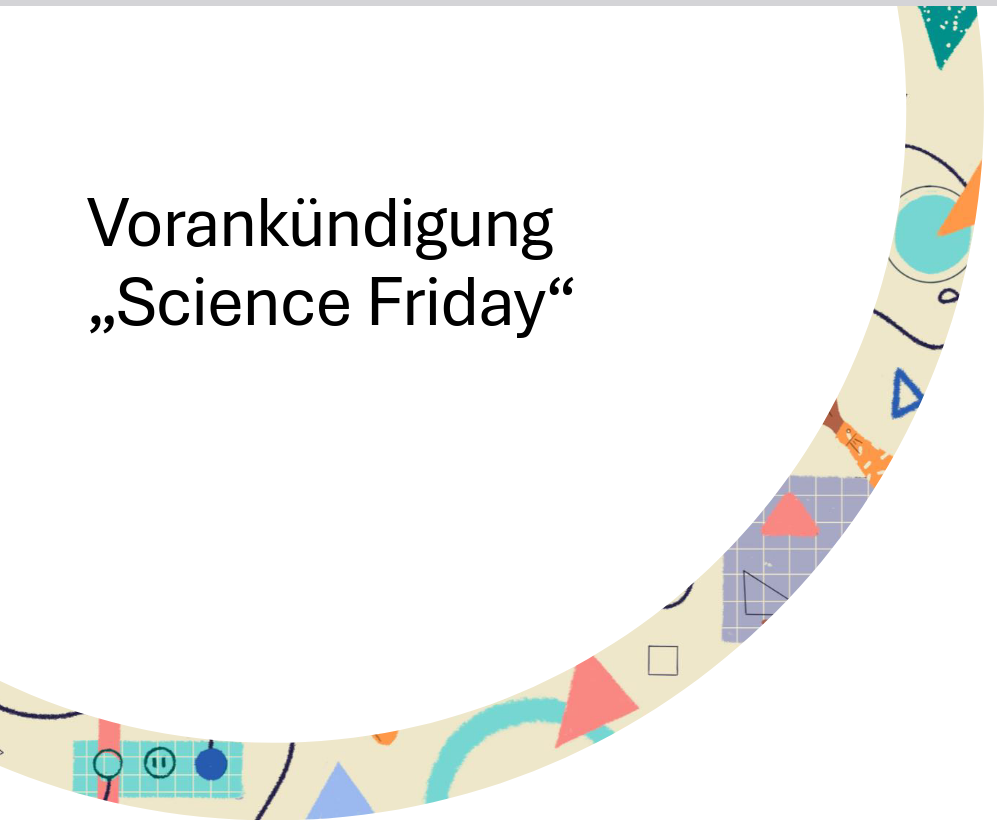 Vorankündigung „Science Friday“